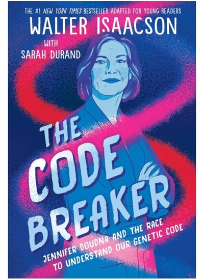 اشتري The Code Breaker -- Young Readers Edition : Jennifer Doudna and the Race to Understand Our Genetic Code في الامارات