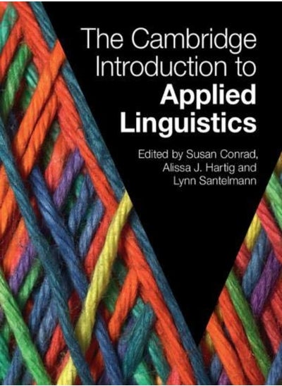 اشتري The Cambridge Introduction To Applied Linguistics by Conrad, Susan (Portland State University) - Hartig, Alissa (Portland State University) - Santelmann, Paperback في الامارات