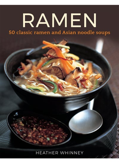 اشتري Ramen: 50 classic ramen and asian noodle soups في الامارات