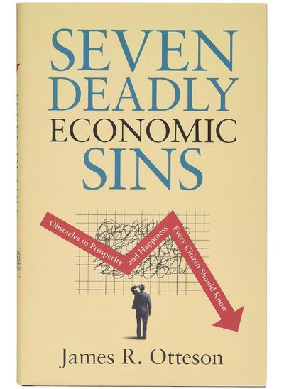 Buy Seven Deadly Economic Sins: Obstacles to Prosperity and Happiness Every Citizen Should Know in UAE