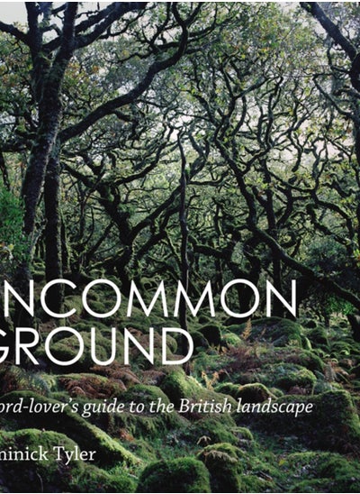 Buy Uncommon Ground : A word-lover's guide to the British landscape in Saudi Arabia