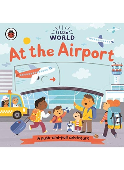 Buy Little World: At the Airport: A push-and-pull adventure in UAE