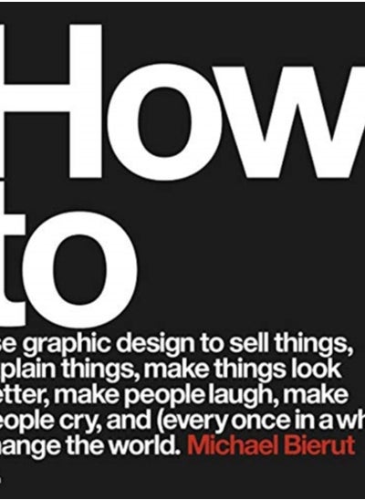 اشتري How to use graphic design to sell things, explain things, make things look better, make people laugh, make people cry, and (every once in a while) change the world في السعودية