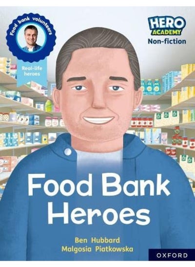 اشتري Hero Academy Non-fiction: Oxford Reading Level 9, Book Band Gold: Food Bank Heroes في الامارات