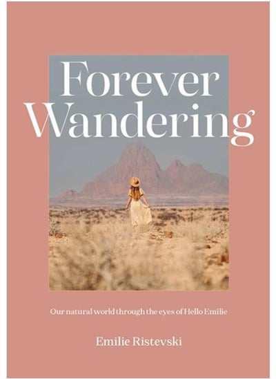 Buy Forever Wandering : Our Natural World through the Eyes of Hello Emilie in UAE