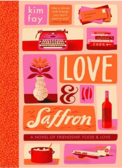 Buy Love & Saffron A Novel Of Friendship Food And Love by Fay, Kim Hardcover in UAE