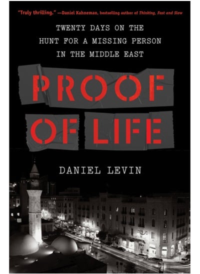 Buy Proof of Life : Twenty Days on the Hunt for a Missing Person in the Middle East in Saudi Arabia