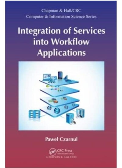 اشتري Integration of Services into Workflow Applications  Chapman & Hall/CRC Computer & Information Science Series في مصر