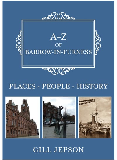 Buy A-Z of Barrow-in-Furness: Places-People-History in UAE