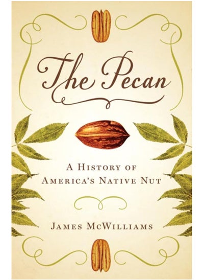 اشتري The Pecan : A History of America's Native Nut في السعودية