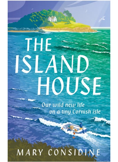 Buy The Island House : Our Wild New Life on a Tiny Cornish Isle in Saudi Arabia