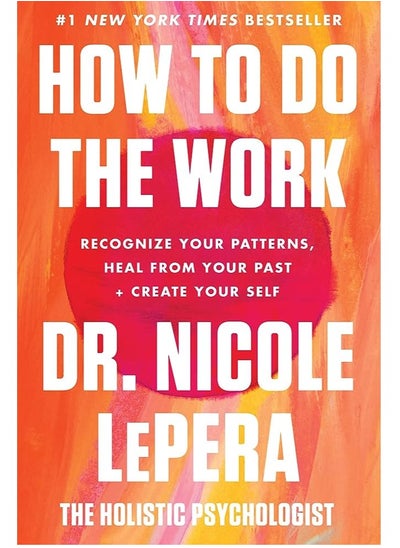 اشتري How to Do the Work: Recognize Your Patterns, Heal from Your Past, and Create Your Self في مصر