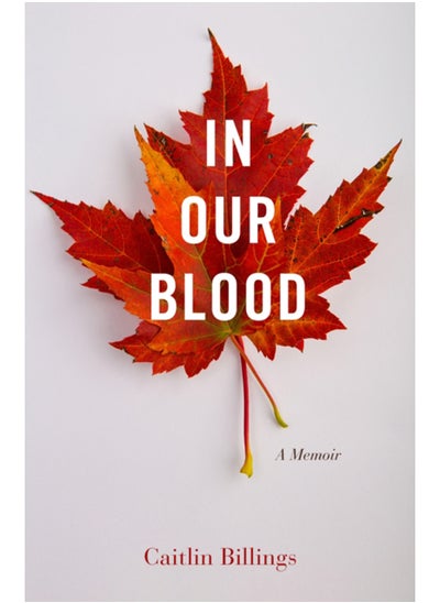 Buy In Our Blood : A Memoir in Saudi Arabia