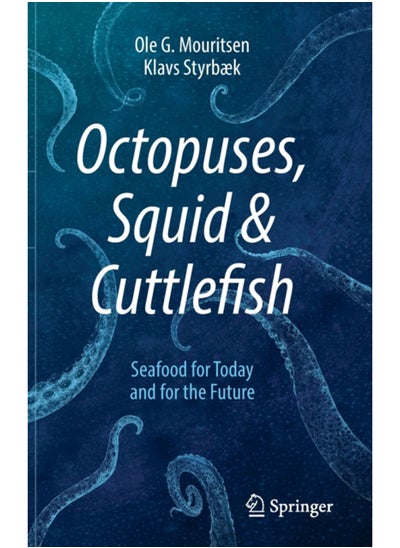 اشتري Octopuses, Squid & Cuttlefish : Seafood for Today and for the Future في السعودية