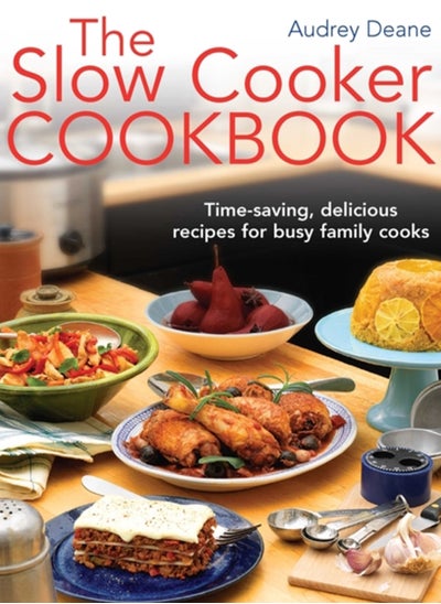 اشتري The Slow Cooker Cookbook : Time-Saving Delicious Recipes for Busy Family Cooks في السعودية