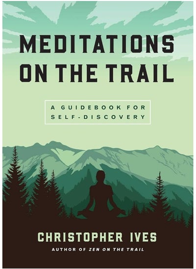 اشتري Meditations on the Trails: A Guidebook for Self-Discovery في الامارات