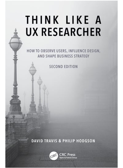 اشتري Think Like a UX Researcher : How to Observe Users, Influence Design, and Shape Business Strategy في السعودية