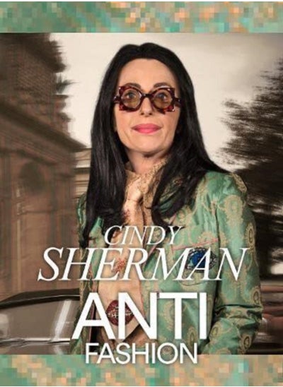 اشتري Cindy Sherman: Anti-Fashion في الامارات