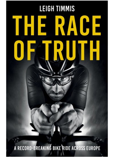 Buy The Race of Truth : A Record-Breaking Bike Ride Across Europe in Saudi Arabia