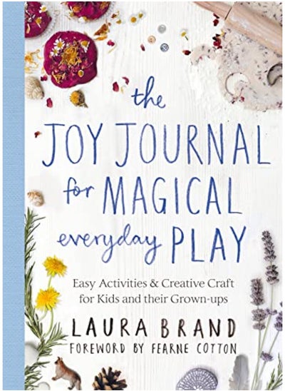 Buy The Joy Journal for Magical Everyday Play: Easy Activities & Creative Craft for Kids and their Grown in UAE