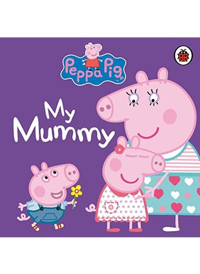 اشتري Peppa Pig: My Mummy First Board Storybook في الامارات