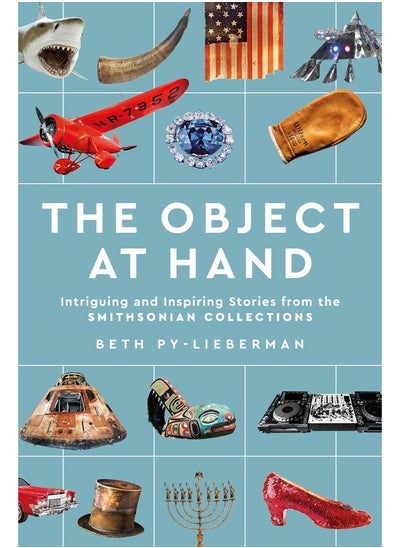 اشتري The Object at Hand: Intriguing and Inspiring Stories from the Smithson في الامارات