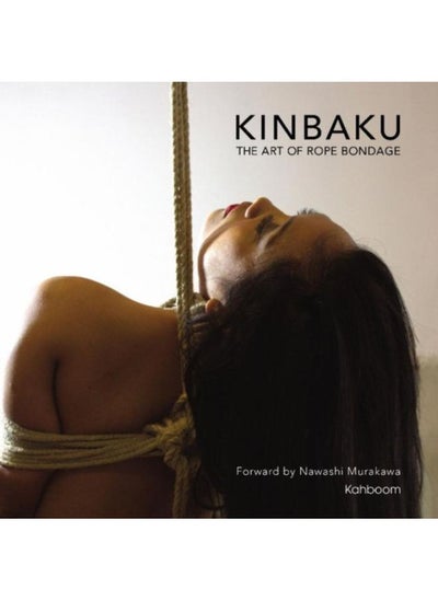 Buy Kinbaku : The Art of Rope Bondage in UAE