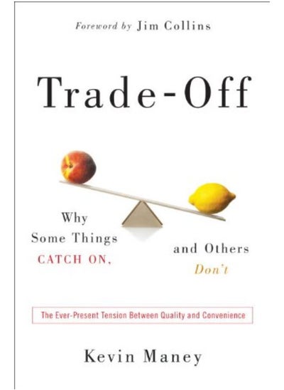 اشتري Trade-Off: Why Some Things Catch On, and Others Don't في الامارات