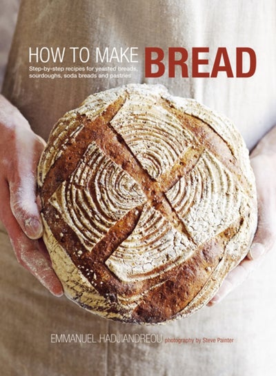 Buy How to Make Bread : Step-By-Step Recipes for Yeasted Breads, Sourdoughs, Soda Breads and Pastries in Saudi Arabia