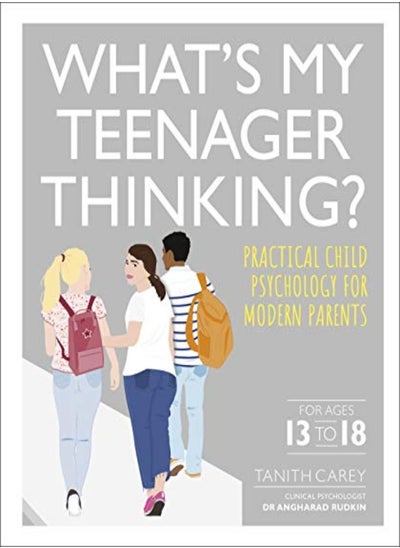 Buy Whats My Teenager Thinking? Practical Child Psychology For Modern Parents in UAE