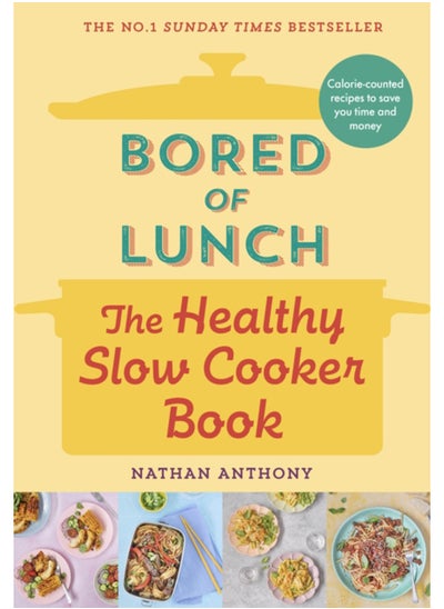 Buy Bored of Lunch: The Healthy Slow Cooker Book : THE NUMBER ONE BESTSELLER in Saudi Arabia