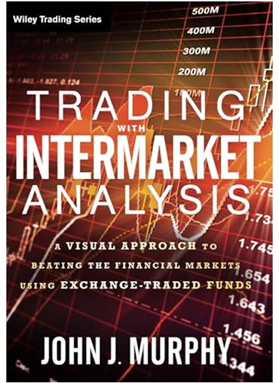 اشتري Trading With Intermarket Analysis A Visual Approach To Beating The Financial Markets Using Exchange في الامارات