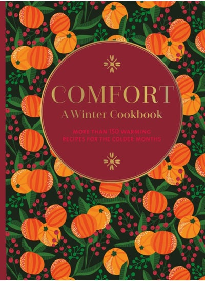 اشتري Comfort: A Winter Cookbook : More Than 150 Warming Recipes for the Colder Months في الامارات