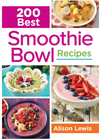 اشتري 200 Best Smoothie Bowl Recipes في السعودية