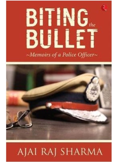 Buy Biting the Bullet : Memoirs of a Police Officer in Saudi Arabia