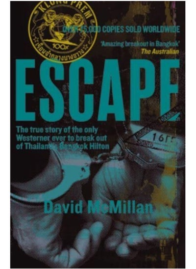 اشتري Escape : The true story of the only Westerner ever to break out of Thailand's Bangkok Hilton في السعودية