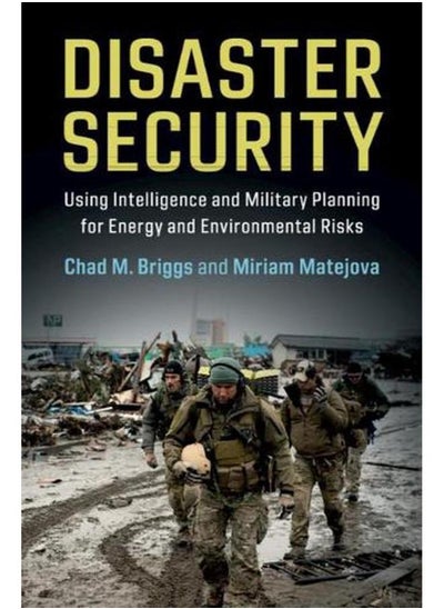 اشتري Disaster Security: Using Intelligence and Military Planning for Energy and Environmental Risks في مصر