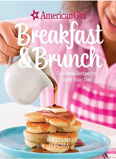 Buy American Girl Breakfast & Brunch Fabulous Recipes To Start Your Day by Williams Sonoma Hardcover in UAE