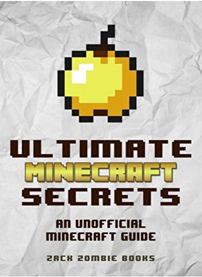 اشتري Ultimate Minecraft Secrets: An Unofficial Guide to Minecraft Tips, Tricks and Hints You May Not Kn في الامارات