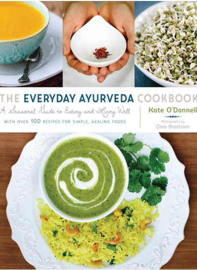 اشتري The Everyday Ayurveda Cookbook : A Seasonal Guide to Eating and Living Well في السعودية