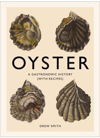 اشتري Oyster: A Gastronomic History (with Recipes) في الامارات