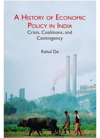 اشتري A History of Economic Policy in India: Crisis, Coalitions, and Contingency في الامارات