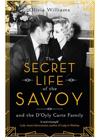 Buy The Secret Life of the Savoy : and the D'Oyly Carte family in Saudi Arabia