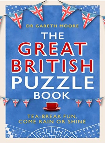 Buy The Great British Puzzle Book Teabreak Fun Come Rain Or Shine by Moore, Dr Gareth Paperback in UAE