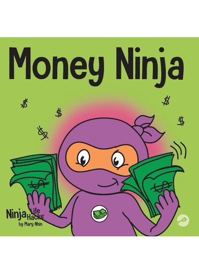 Buy Money Ninja: A Children's Book About Saving, Investing, and Donating (Ninja Life Hacks) in UAE