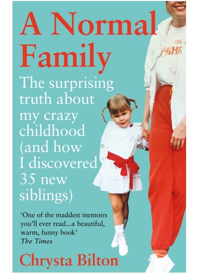 Buy A Normal Family : The Surprising Truth About My Crazy Childhood (And How I Discovered 35 New Siblings) in Saudi Arabia