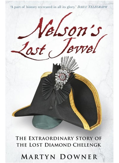 Buy Nelson's Lost Jewel: The Extraordinary Story of the Lost Diamond Chelengk in UAE