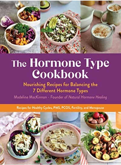 اشتري The Hormone Type Cookbook: Nourishing Recipes For Balancing The 7 Different Hormone Types - Recipes في الامارات