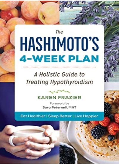 اشتري The Hashimotos 4Week Plan A Holistic Guide To Treating Hypothyroidism في الامارات