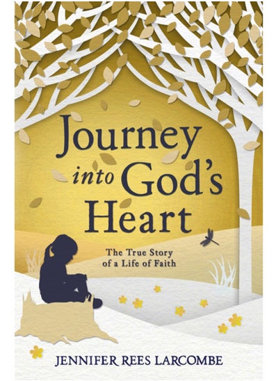 اشتري Journey into God's Heart : The True Story of a Life of Faith في السعودية